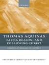 توماس آکویناس: ایمان، عقل و پیروی از مسیح [کتاب انگلیسی]