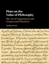 افلاطون در مورد ارزش فلسفه: هنر استدلال در گورجیاس و فیدروس [کتاب انگلیسی]