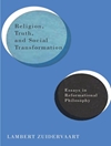 دین، حقیقت و دگرگونی اجتماعی: مقالاتی در فلسفه اصلاحی [کتاب انگلیسی]