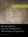 ریچارد رورتی و مسئله تجربه پست مدرن: بازسازی [کتاب انگلیسی]