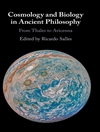 کیهان‌شناسی و زیست‌شناسی در فلسفه باستان: از تالس تا ابن سینا [کتاب انگلیسی]