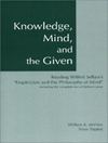 دانش، ذهن، و داده شده: خواندن "تجربه گرایی و فلسفه ذهن" ویلفرد سلرز، شامل متن کامل مقاله سلرز [کتاب انگلیسی]