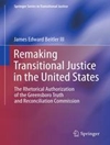 بازسازی عدالت انتقالی در ایالات متحده: مجوز بلاغی کمیسیون حقیقت و آشتی گرینزبورو [کتاب انگلیسی]