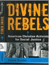 شورشیان الهی: فعالان مسیحی آمریکایی برای عدالت اجتماعی [کتاب انگلیسی]