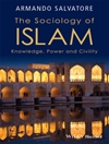 جامعه‌شناسی اسلام: دانش، قدرت و تمدن  [کتاب انگلیسی]