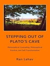 به‌ در آمدن از غار افلاطون: مشاوره‌ی فلسفی، کاربست فلسفی و خود دگرگون‌ سازی [کتاب انگلیسی]