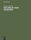 ویلیام اوکام: تحقیقات در هستی‌شناسی نظم‌ها [کتاب انگلیسی]