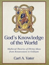 علم خدا از جهان: نظریه های قرون وسطایی ایده های الهی از بوناونچر تا اوکام [کتاب انگلیسی]