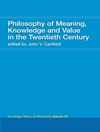 تاریخ فلسفه غرب: فلسفه معنا، معرفت و ارزش در قرن بیستم [کتاب انگلیسی]