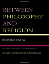بین فلسفه و دین: اسپینوزا، کتاب مقدس و مدرنیته: جلد اول: هرمنوتیک و هستی شناسی [کتاب انگلیسی]