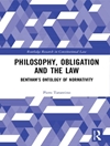 فلسفه، الزام و قانون: هستی شناسی هنجارگرایی بنتام [کتاب انگلیسی]