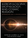  Astrophilosophy, Exotheology, and Cosmic Religion: Extraterrestrial Life in a Process Universe