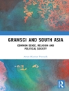 Gramsci and South Asia: Common Sense, Religion and Political Society