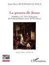  Le procès de Jésus: Mathieu 27, 25 à la lumière de l’interprétation juive de l’Écriture